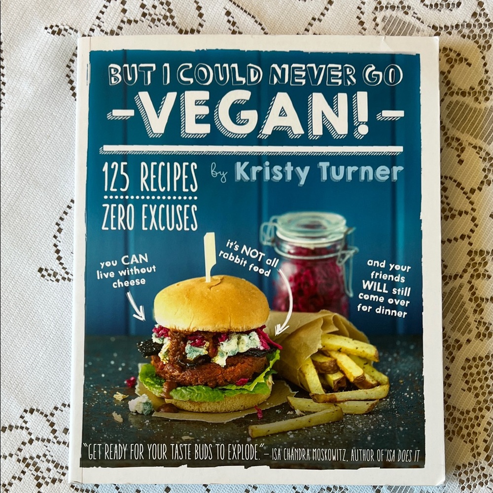 cookbook But I Could Never Go Vegan! by Kristy Turner. Paperback